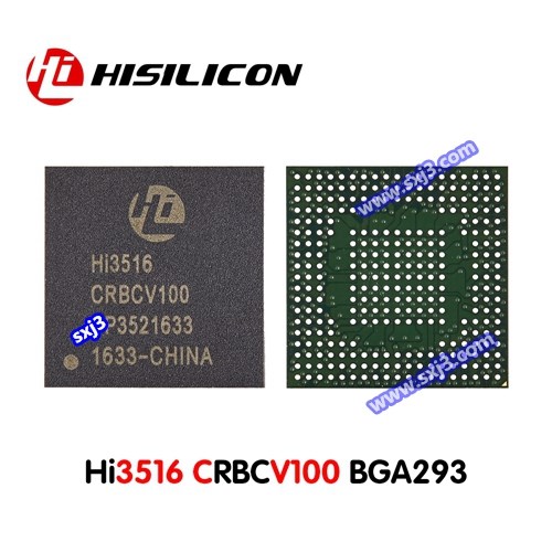 hi3516crbcv100 3516CV100 海思视频芯片 BGA293 HISILICON原装