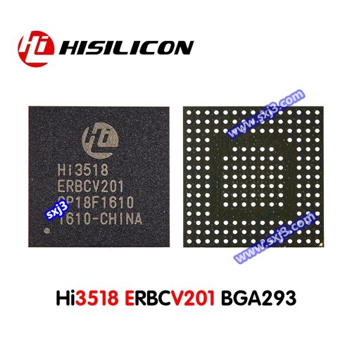Hi3518 ERBCV201 hi3518e芯片 hi3518e BGA封装 293 主控芯片